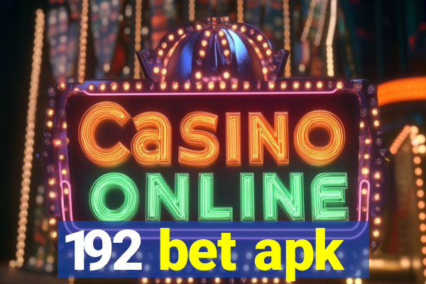 192 bet apk